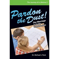 (영문도서)Pardon the Dust: Our Marriage is Under Construction Paperback, Baptist Church Planters, English, 9781936285051