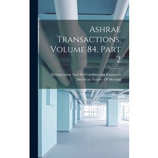 (영문도서) Ashrae Transactions Volume 84 part 2 Hardcover, Legare Street Press, English, 9781021072177