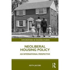 (영문도서)Neoliberal Housing Policy: An International Perspective Paperback, English, 9781138388468, Routledge English, 9781138388468, Routledge