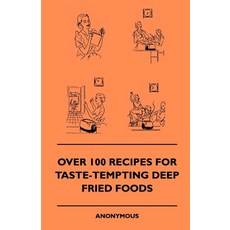 (영문도서) Over 100 Recipes For Taste-Tempting Deep Fried Foods Hardcover, Hazen Press, English, 9781445513775
