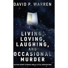 (英文圖書)Living Loving Laughing and Occasional Murder: Eleven Short Stories and a Litt... 精裝版, Next Chapter, 英文