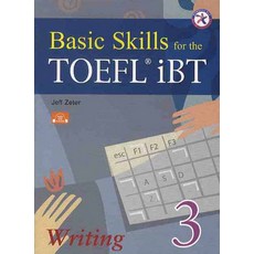 BASIC SKILLS FOR THE TOEFL IBT WRITING 3, BASIC SKILLS FOR THE TOEFL I.., JEFF ZETER(저), Compass Publishing
