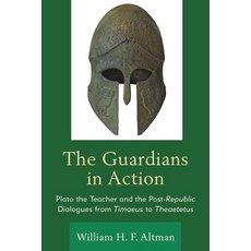 (英文圖書)Guardians in Action: Plato the Teacher and the Post-Republic Dialogues from Tima... 精裝版, Lexington Books, 英文