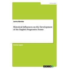 Historical Influences on the Development of the English Progressive Forms Paperback, Grin Verlag, 9783656360063