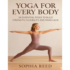 (영문도서)Yoga Anatomy and Physiology For Every Body: 24 Essential Poses to Build Strength... Paperback, Publishdrive, English, 9795852213296