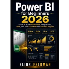 (영문도서)Power BI for Beginners 2026: Learn to Build Dashboards Analyze Data DAX and T... Paperback, Independently Published, English, 9798183991123 Independently Published, English, 9798183991123