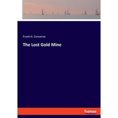 (영문도서) The Lost Gold Mine Paperback, Hansebooks, English, 9783348114868