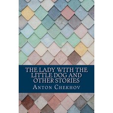 (영문도서) The Lady With the Little Dog and Other Stories Paperback, Createspace Independent Pub..., English, 9781986483704