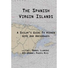스페인령 버진 아일랜드: 숨겨진 보석과 정박지로 떠나는 선원 가이드, 양장본