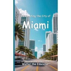 (영문도서) Celebrating the City of Miami Paperback, Silent King Books, English, 9798330283279