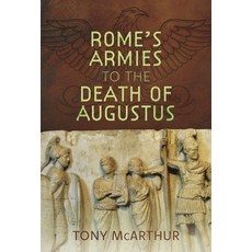 (영문도서) Rome's Armies to the Death of Augustus Hardcover, Pen & Sword Military, English, 9781399080071