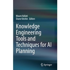 (영문도서) Knowledge Engineering Tools and Techniques for AI Planning Hardcover, Springer, English, 9783030385606