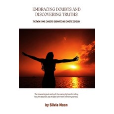 (영문도서)Embracing Doubts and Discovering Truths: A Twin Flame Chaser's Enigmatic and Cha... Paperback