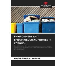 (영문도서)Environment and Epidemiological Profile in Cotonou Paperback, Our Knowledge Publishing, English, 9786208742065