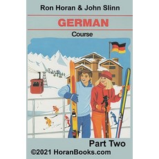 (영문도서) German Course Part 2 TEXTBOOK: A New German Course by Ron S Horan & John S Slinn Paperback, Independently Published, English, 9798761212329