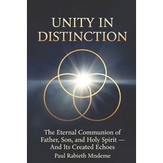 (英文圖書)Unity in Distinction: The Eternal Communion of Father Son and Holy Spirit - An... 平裝版, Independently Published, 英文