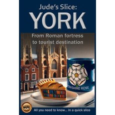 (영문도서)Jude's Slice: York: From Roman fortress to tourist destination Paperback, Independently Published, English, 9798296673480
