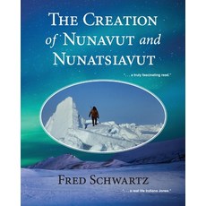 (영문도서) The Creation of Nunavut and Nunatsiavut Paperback, Independently Published, English, 9798369942178
