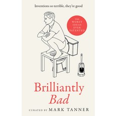 (영문도서) Brilliantly Bad: Inventions So Terrible They're Good Hardcover, HarperCollins, English, 9780008558659