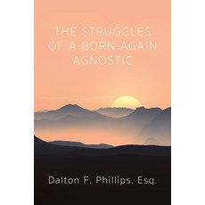 (영문도서) The Struggles of a Born-Again Agnostic Paperback, Dorrance Publishing Co., English, 9798885274159