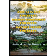 (영문도서)God Always Forgives Human Sometimes Forgives Nature Never Forgives Paperback, Independently Published, English, 9798292871361