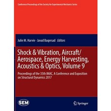 (영문도서) Shock & Vibration Aircraft/Aerospace Energy Harvesting Acoustics & Optics Volume 9: Proce... Paperback, Springer, English, 9783319854670