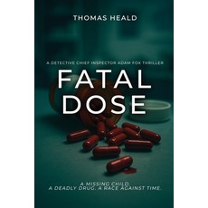 (영문도서)Fatal Dose: A Detective Chief Inspector Adam Fox Thriller Paperback, Michael Terence Publishing, English, 9781805881391
