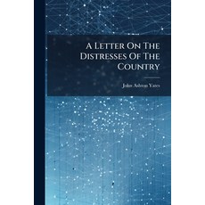 (영문도서)A Letter On The Distresses Of The Country Paperback, Nabu Press, English, 9781245516174