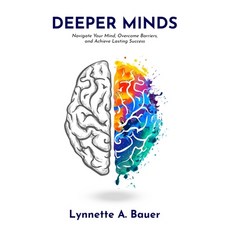 (영문도서)Deeper Minds: Navigate Your Mind Overcome Barriers and Achieve Lasting Success Hardcover, Book Writing Pioneer, English, 9781968260354