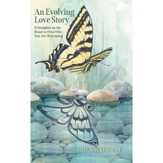 (英文圖書)An Evolving Love Story: 15 Insights on the Road to Own Who You Are Becoming 精裝版, FriesenPress, 英文