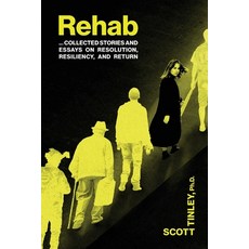 (英文圖書)Rehab: Collected Stories and Essays on Resolution Resiliency and Return 平裝版, Montezuma Publishing, English