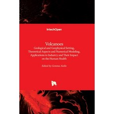 (영문도서) Volcanoes: Geological and Geophysical Setting Theoretical Aspects and Numerical Modeling Ap... Hardcover, Intechopen, English, 9781789233483