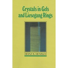Crystals in Gels and Liesegang Rings, Cambridge University Press