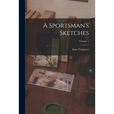 (영문도서) A Sportsman's Sketches; Volume 1 Paperback, Legare Street Press, English, 9781015636248