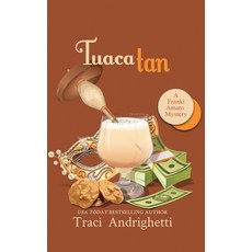 (영문도서)Tuaca Tan: A Private Investigator Comedy Mystery Hardcover, Limoncello Press, English, 9781957200156