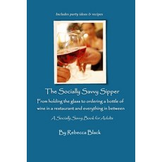 (영문도서)The Socially Savvy Sipper: From holding the glass to ordering a bottle of wine i... Paperback, Independently Published, English, 9798274094610