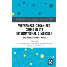 (영문도서)Vietnamese Organized Crime in its International Dimension: The Collected Case St... Hardcover, Routledge, English, 9781032863917