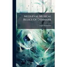 (영문도서)MediÃ]val Musical Relics Of Denmark Hardcover, Hutson Street Press, English, 9781024633283