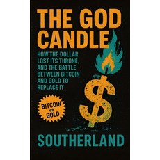 (英文圖書)The God Candle: How the Dollar Lost Its Throne and the Battle Between Bitcoin a... 平裝版, Independently Published, 英文