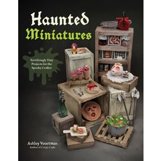 (영문도서)Haunted Miniatures: Terrifyingly Tiny Projects for the Spooky Crafter Paperback, Page Street Publishing, English, 9798890034564