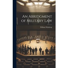 (영문도서) An Abridgment of Military Law Hardcover, Legare Street Press, English, 9781020099731
