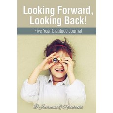 Looking Forward Looking Back! Five Year Gratitude Journal Paperback, Speedy Publishing LLC, English, 9781683264958