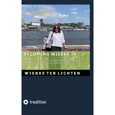 (영문도서)Becoming Wiebke IV: Part IV of a diary written by someone who was born genetical... Hardcover, Tredition Gmbh, English, 9783384787392