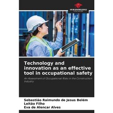 (영문도서)Technology and innovation as an effective tool in occupational safety Paperback, Our Knowledge Publishing, English, 9786209547843