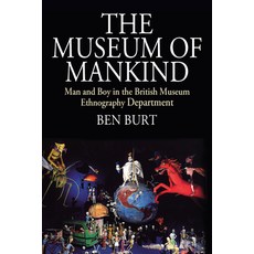 (영문도서) The Museum of Mankind: Man and Boy in the British Museum Ethnography Department Paperback, Berghahn Books, English, 9781836950547