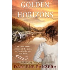 (영문도서)Golden Horizons: A California Gold Rush Christian Historical Romance (Novella) Paperback, Darlene Panzera, English, 9798992649536