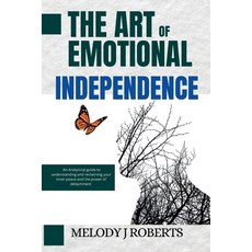 (英文圖書)The Art Of Emotional Independence: An Analytical guide to understanding and recl... 平裝版, Independently Published, 英文
