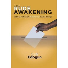 The Rude Awakening: Nigerian Millennials Take Their Country by Storm. Paperback, Authorhouse, English, 9781546267638
