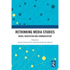 (영문도서)Rethinking Media Studies: Media Meditation and Communication Paperback, Routledge India, English, 9781032632643
