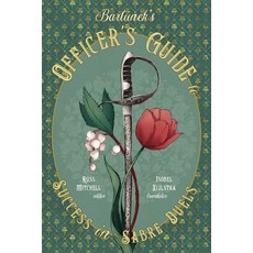 (영문도서)Bartunek's Officer's Guide for Success in Sabre Duels Paperback, Independently Published, English, 9798254492849